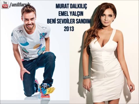 Murat Dalkılıç ft. Emel Yalçın - Beni Sevdiler Sandım (2013 Full)_youtube_original