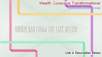 Wealth Conscious Transformational Download (Free of Risk Download)