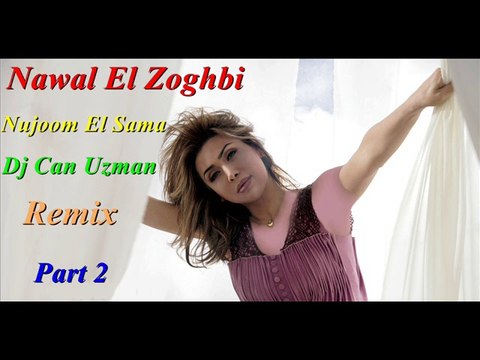 Nawal El Zoghbi Nujoom El Sama Dj Can Uzman Remix Part 2