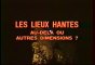 Jimmy Guieu - Episode 5 - Les Lieux Hantés - Au-Delà ou Autres Dimensions ? (1992)