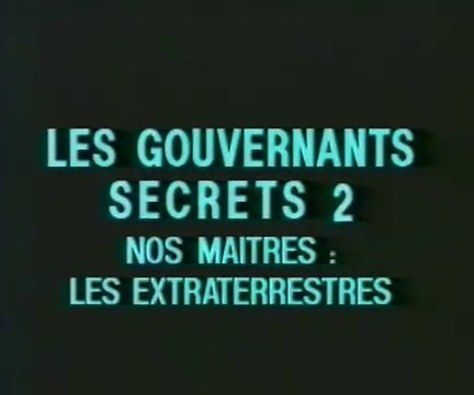 Jimmy Guieu - Episode 7 - Les Gouvernants Secrets 2 - Nos Maîtres : Les Extraterrestres (1992) (2/2)