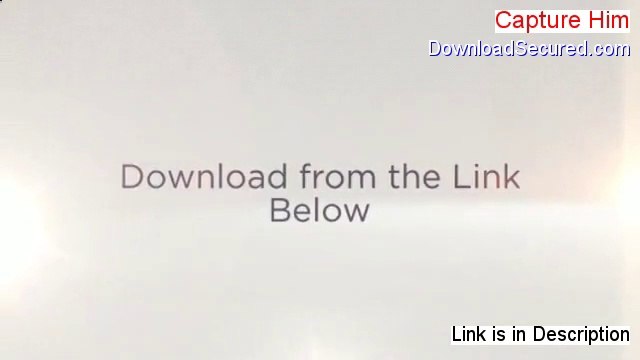 Capture Him Download Free (Risk Free Download)