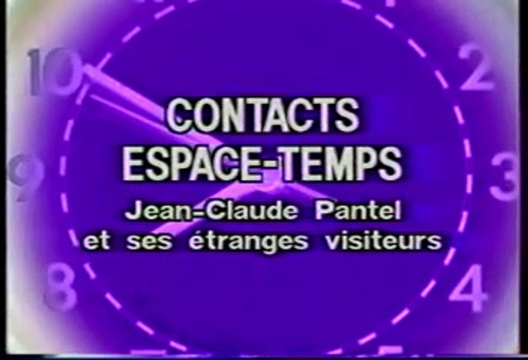 Jimmy Guieu - Episode 9 - Contacts Espace-Temps - Jean-Claude Pantel et ses Etranges Visiteurs (1993) (1/2)
