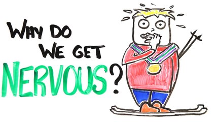 Why Do We Get Nervous