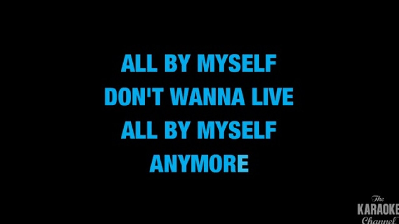 All By Myself in the Style of -Celine Dion- with lyrics (no lead vocal)