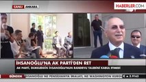 AK Parti'den İhsanoğlu'na Ret