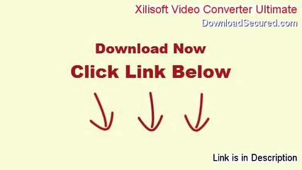 Xilisoft Video Converter Ultimate Download ( 2014)