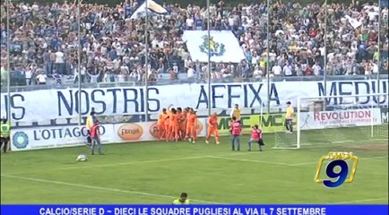 Calcio/Serie D | Dieci le squadre pugliesi al via il 7 settembre