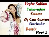 Yeşim Salkım Yakacağım Canını Dj Can Uzman Darbuka Remix Part 2