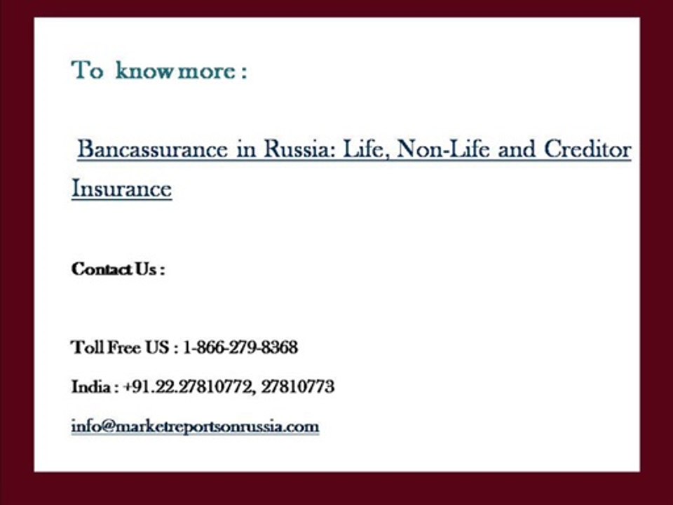 Bancassurance in Russia Life  Non-Life and Creditor Insurance