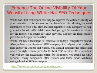 Enhance the online visibility of your website using white hat SEO techniques