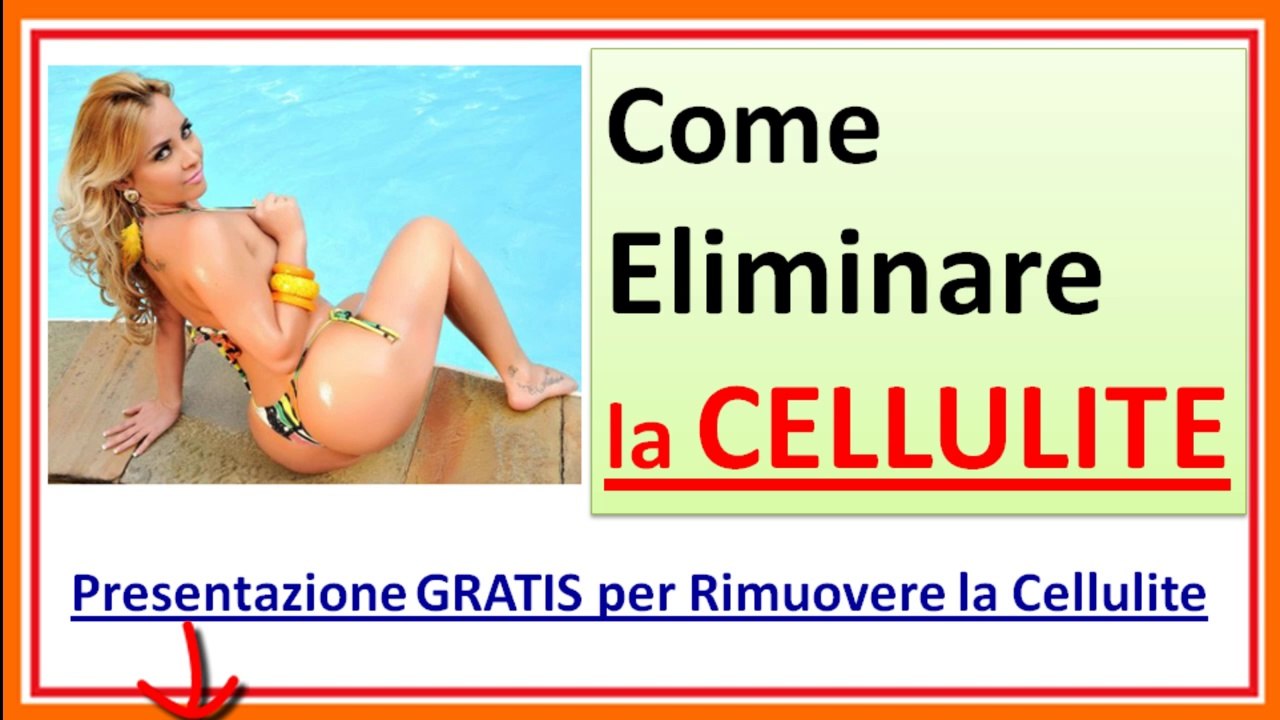 Come eliminare la cellulite - Come Fare per Eliminare la Cellulite In Poco Tempo