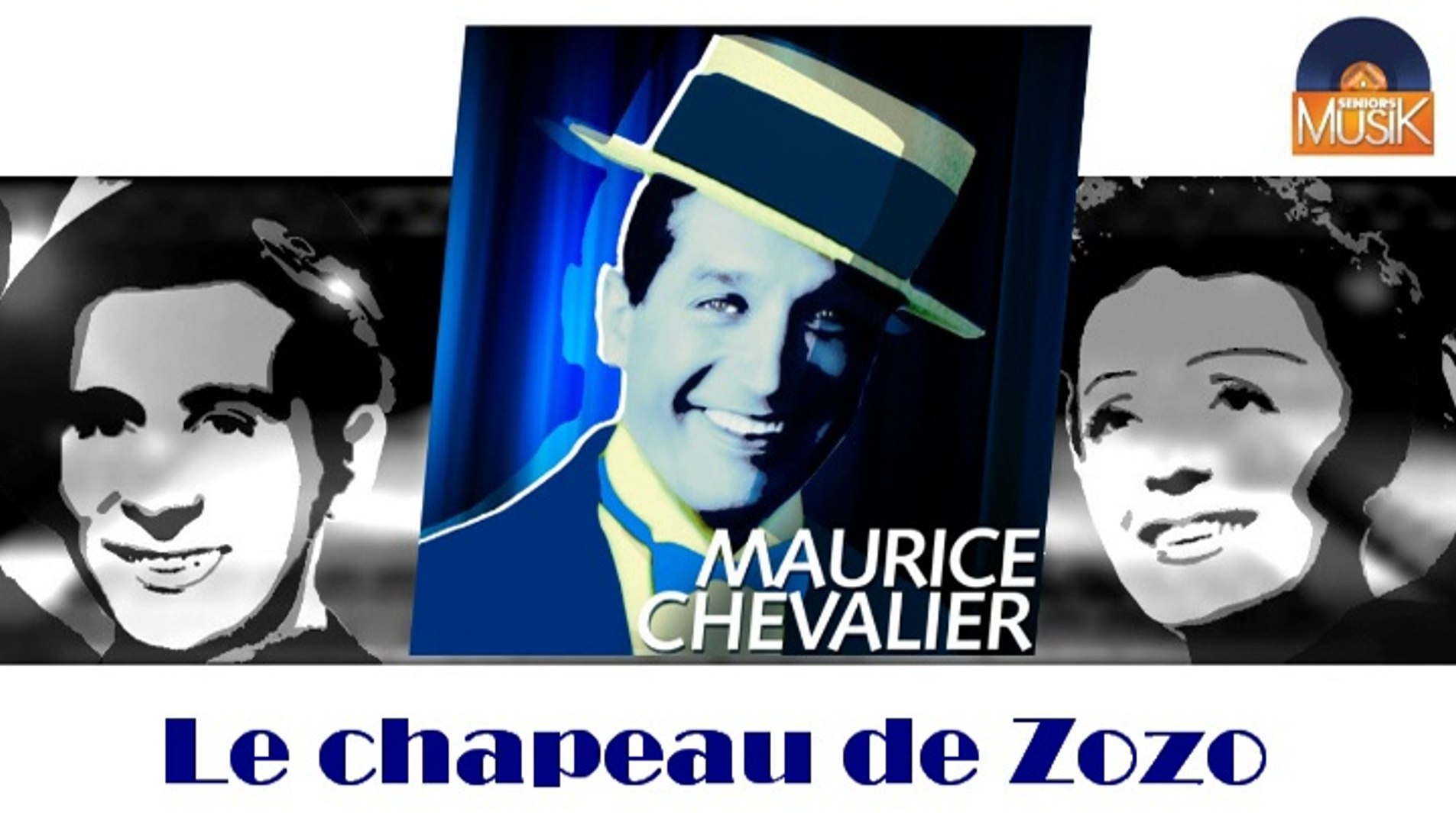 Maurice Chevalier - Le chapeau de Zozo (HD) Officiel Seniors Musik - Vidéo  Dailymotion