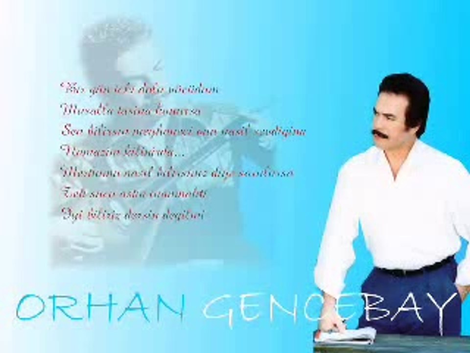 ORHAN GENCEBAY SEVECEK GİBİSİN