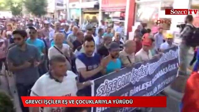 Grevci işçiler eş ve çocuklarıyla yürüdü