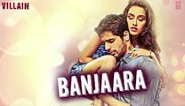 Ek Villain- Banjaara Full Song (Audio) - Shraddha Kapoor_ Siddharth Malhotra