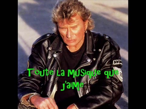 JOHNNY HALLYDAY - TOUTE LA MUSIQUE QUE J'AIME (Lyrics / Paroles)