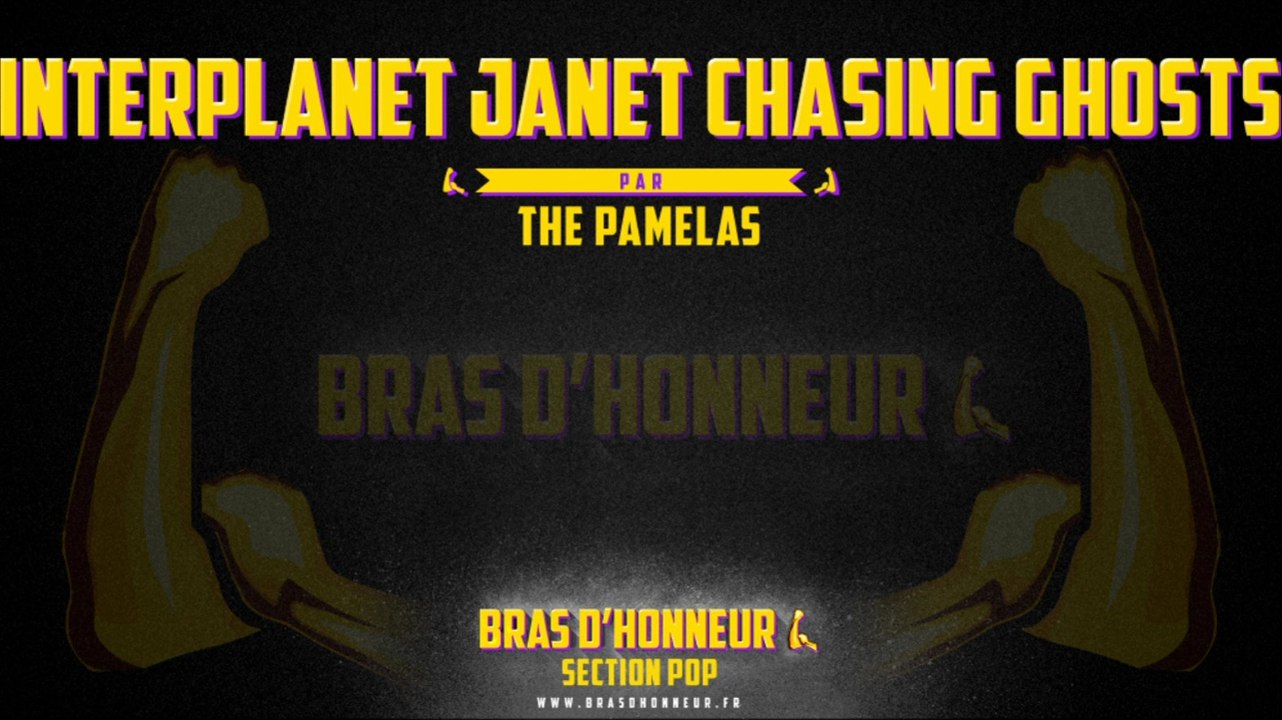 Interplanet Janet chasing ghosts - THE PAMELAS