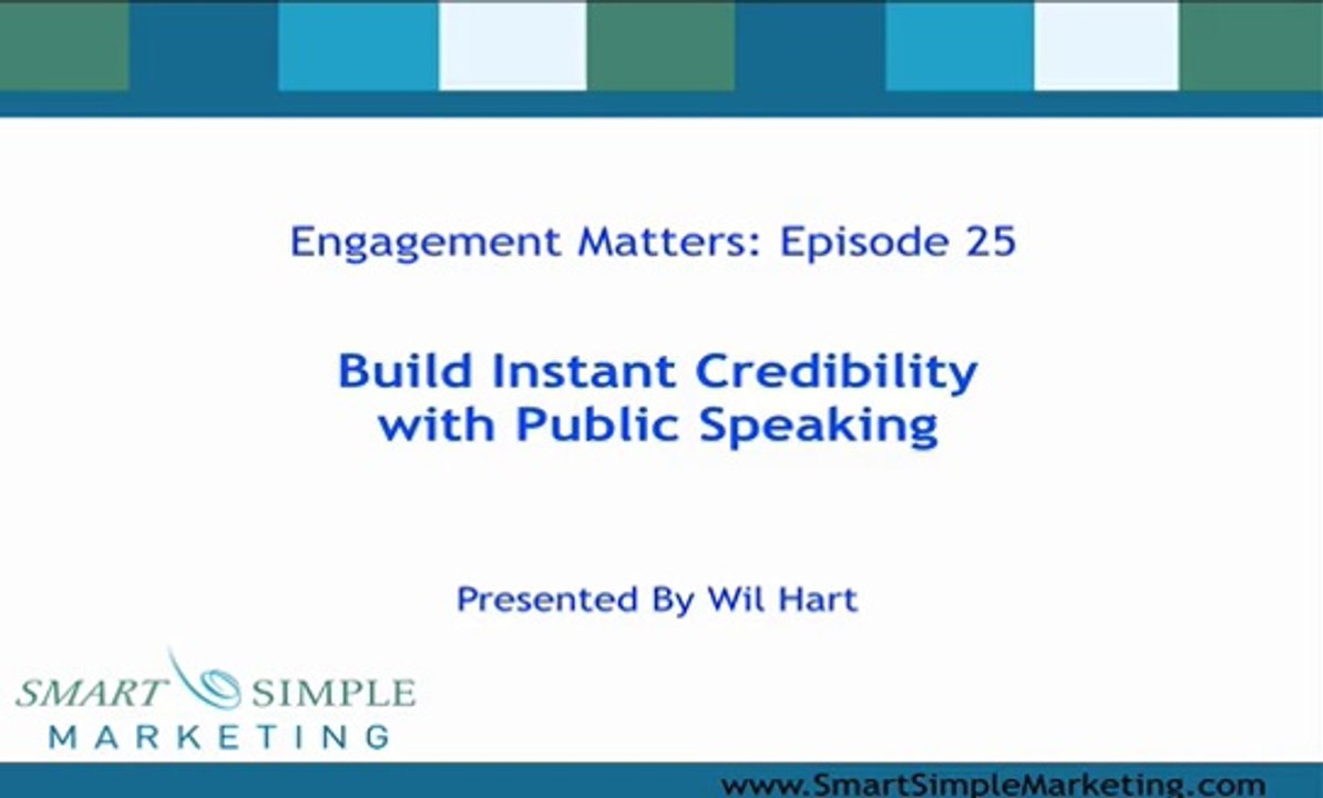 Engagement Matters 25 Build Instant Credibility with Public Speaking