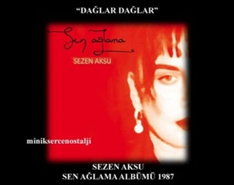 Sezen Aksu - Dağlar Dağlar