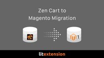 How to Migrate from ZenCart to Magento using LitExtension Migration