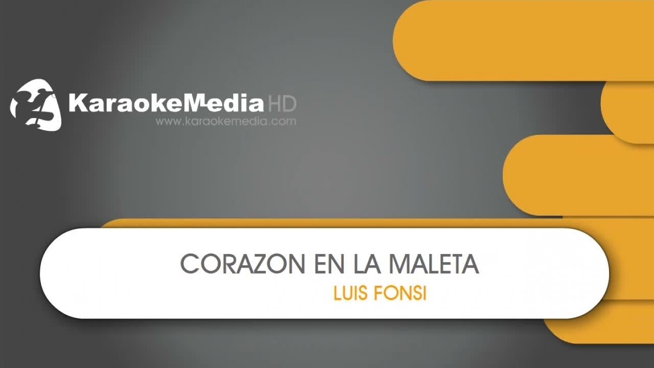 Corazon en la Maleta - Luis Fonsi - KARAOKE HQ - video Dailymotion