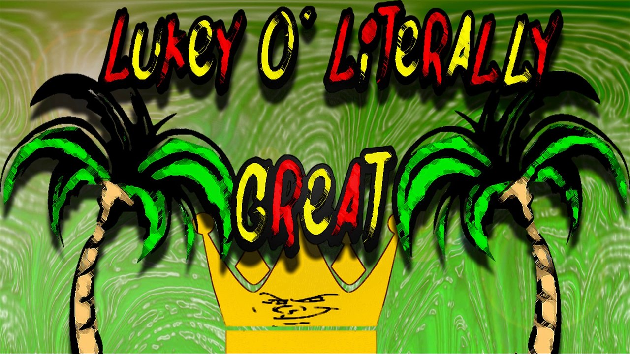 Lukey O'Literally Great (Arena Effects)