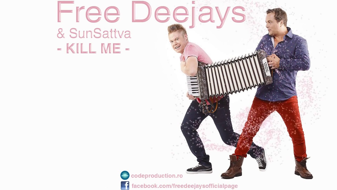 Free Deejays & SunSattva - Kill me ( Official Single )