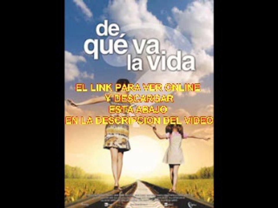 DE QUE VA LA VIDA- PELICULA COMPLETA
