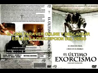 EL ULTIMO EXORCISMO - PELICULA COMPLETA HD