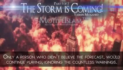 The Storm Is Coming! By Yasmin Mogahed