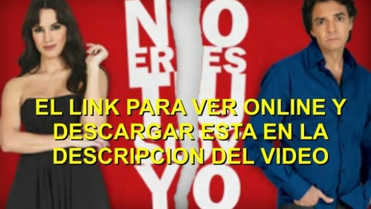 No Sos Vos Soy Yo Película Completa