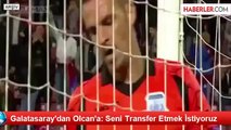 Galatasaray, Olcan'ı Renklerine Katmak Üzere