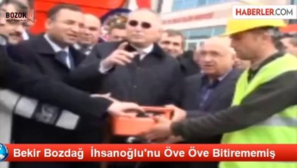 BOZDAĞ İHSANOĞLU İÇİN DÜN NE DEMİŞTİ BU GÜN NE DEDİ
