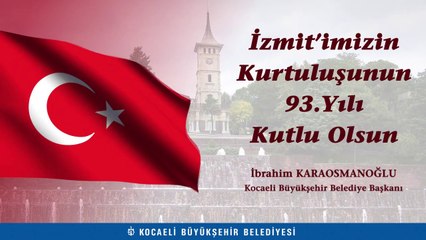 İZMİT'İN KURTULUŞU KUTLU OLSUN