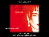 Sezen Aksu - Sen Ağlama
