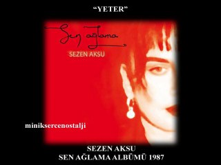 Sezen Aksu - Yeter