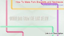 How To Make Fork Bracelets and Necklaces Download Free [Legit Download]