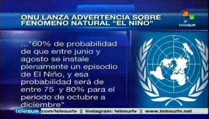 ONU advierte sobre posible reaparición del fenómeno "el niño"