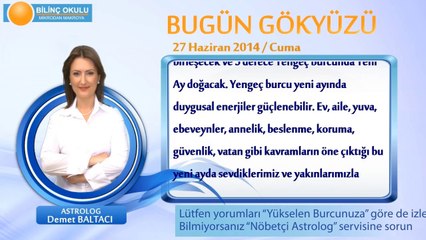 BASAK Burcu, GÜNLÜK Astroloji Yorumu,27 HAZİRAN 2014, Astrolog DEMET BALTACI Bilinç Okulu