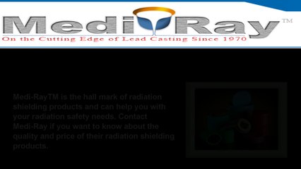 Medi-Ray™ - Forms of Lead for Radiation Shielding