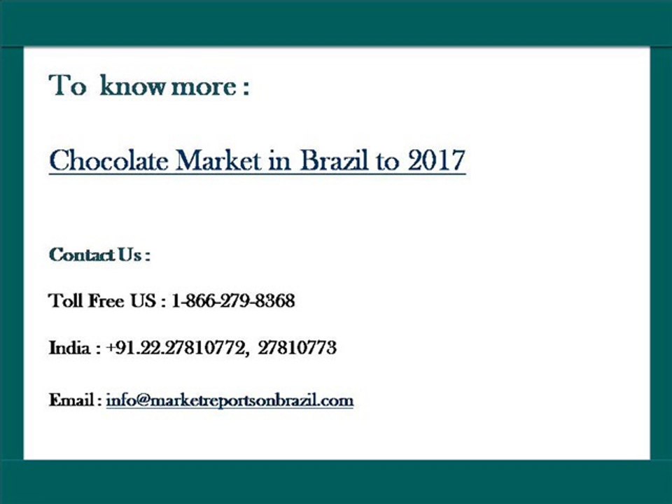 Chocolate Market in Brazil to 2017