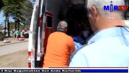 3 Kişi Boğulmaktan Son Anda Kurtarıldı