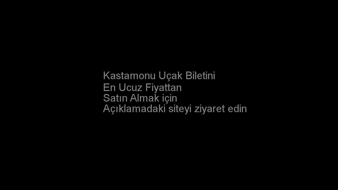 Kastamonu Uçak Bileti