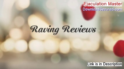 Ejaculation Master Download Free - Risk Free Download [2014]
