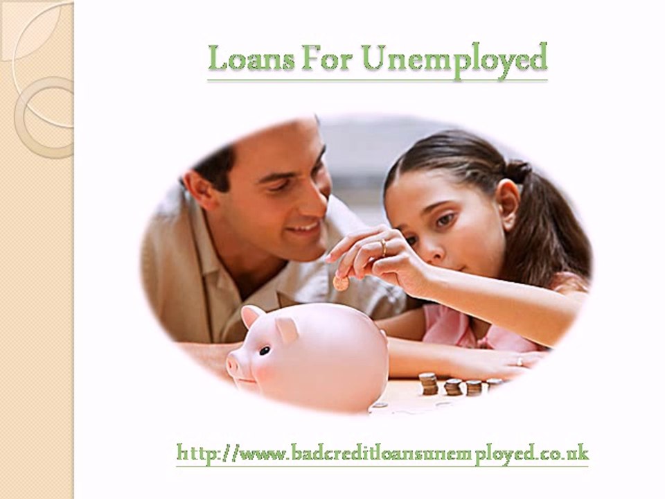 Loans for Unemployed @ www.badcreditloansunemployed.co.uk