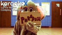 Coldplay - Paradise Lyrics Version (KaraokeX)