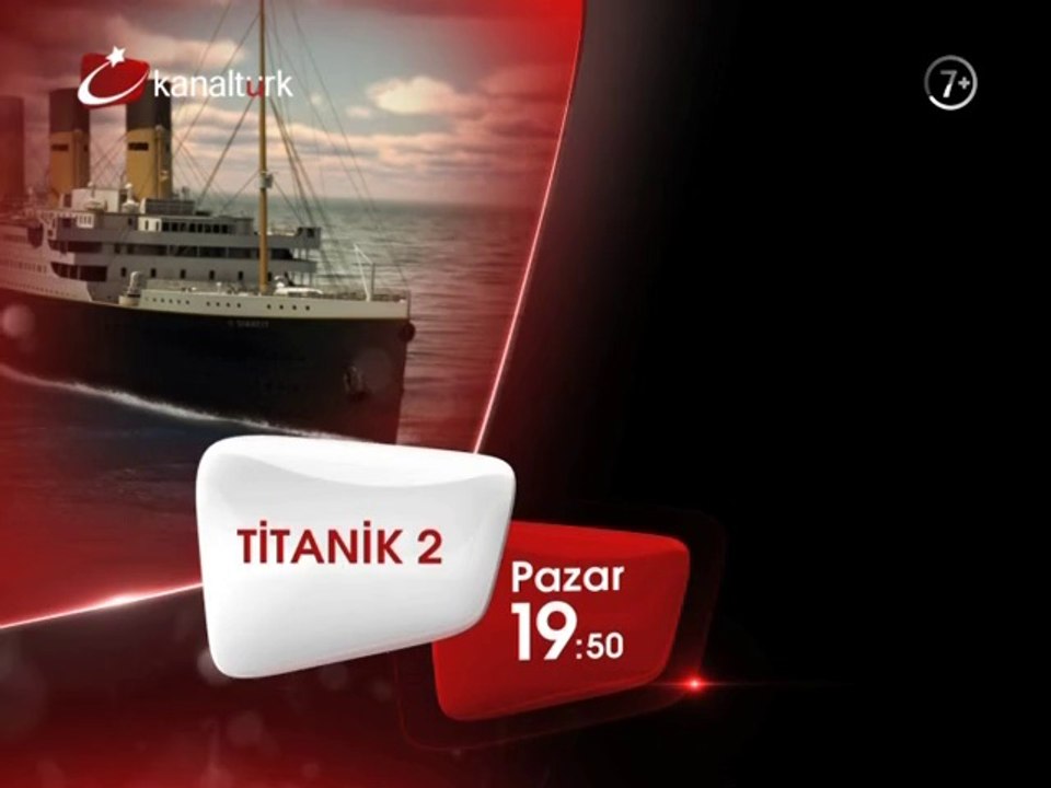 "TİTANİK 2" 29 Haziran Pazar akşamı saat 19.50'de Kanaltürk Sinema Kuşağında!