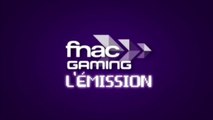 Fnac Gaming l'Emission :  Le point sur l'E3 2014