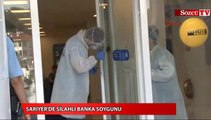 Sarıyer'de silahlı banka soygunu